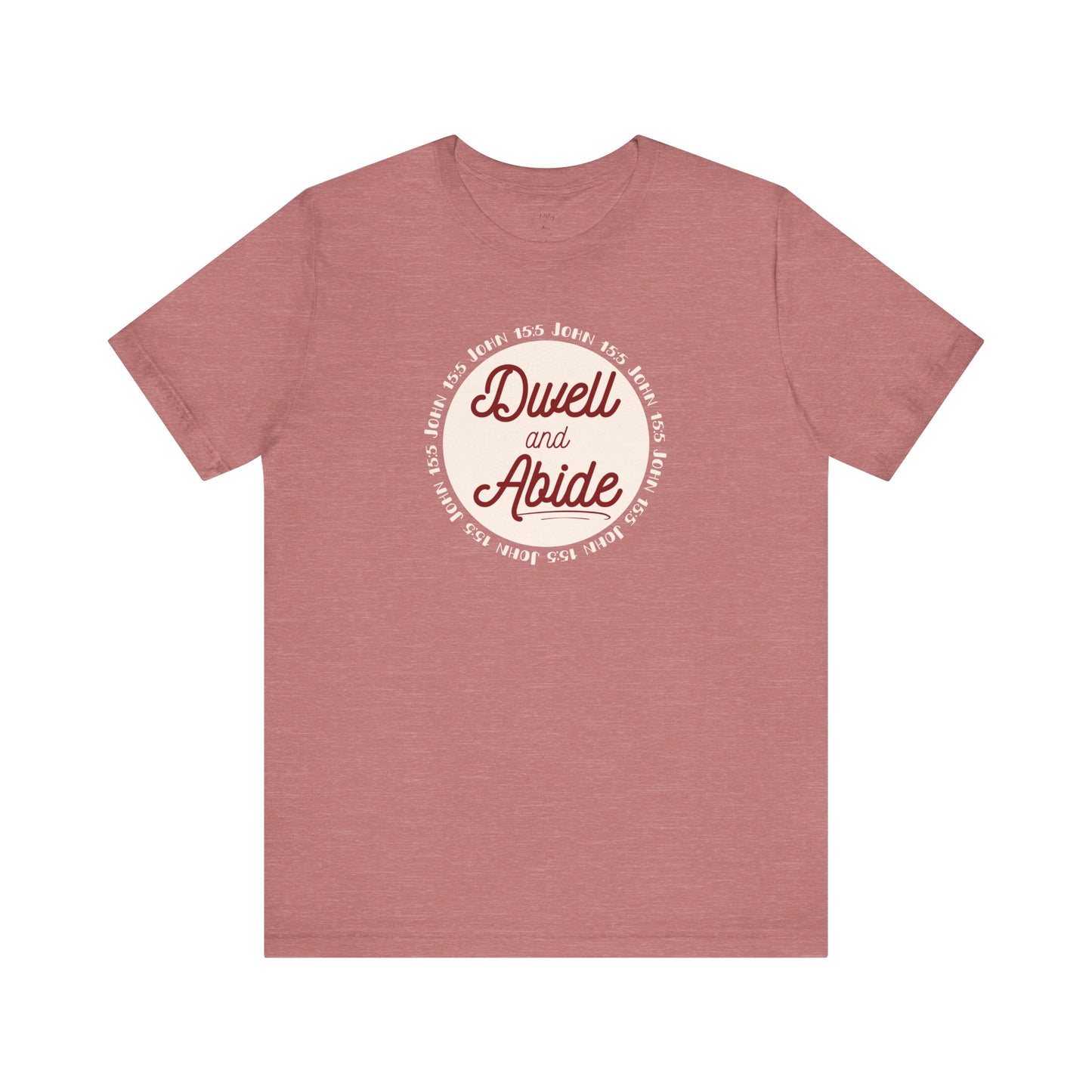 Dwell and Abide Shirt | White Design