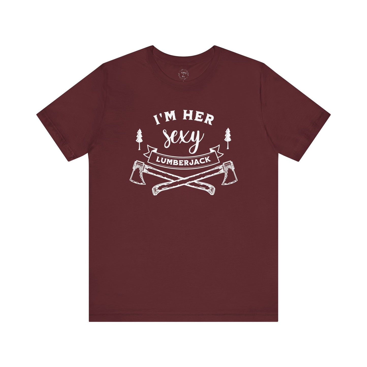I'm Her Sexy Lumberjack Shirt