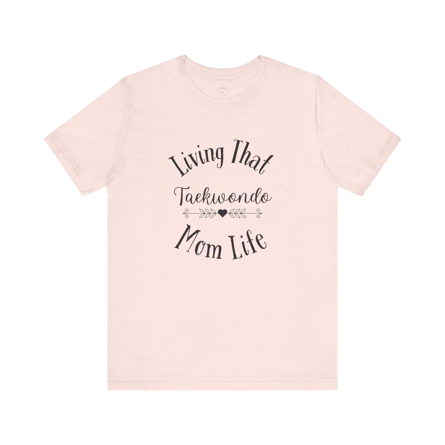Taekwondo Mom Shirt | Light Colors