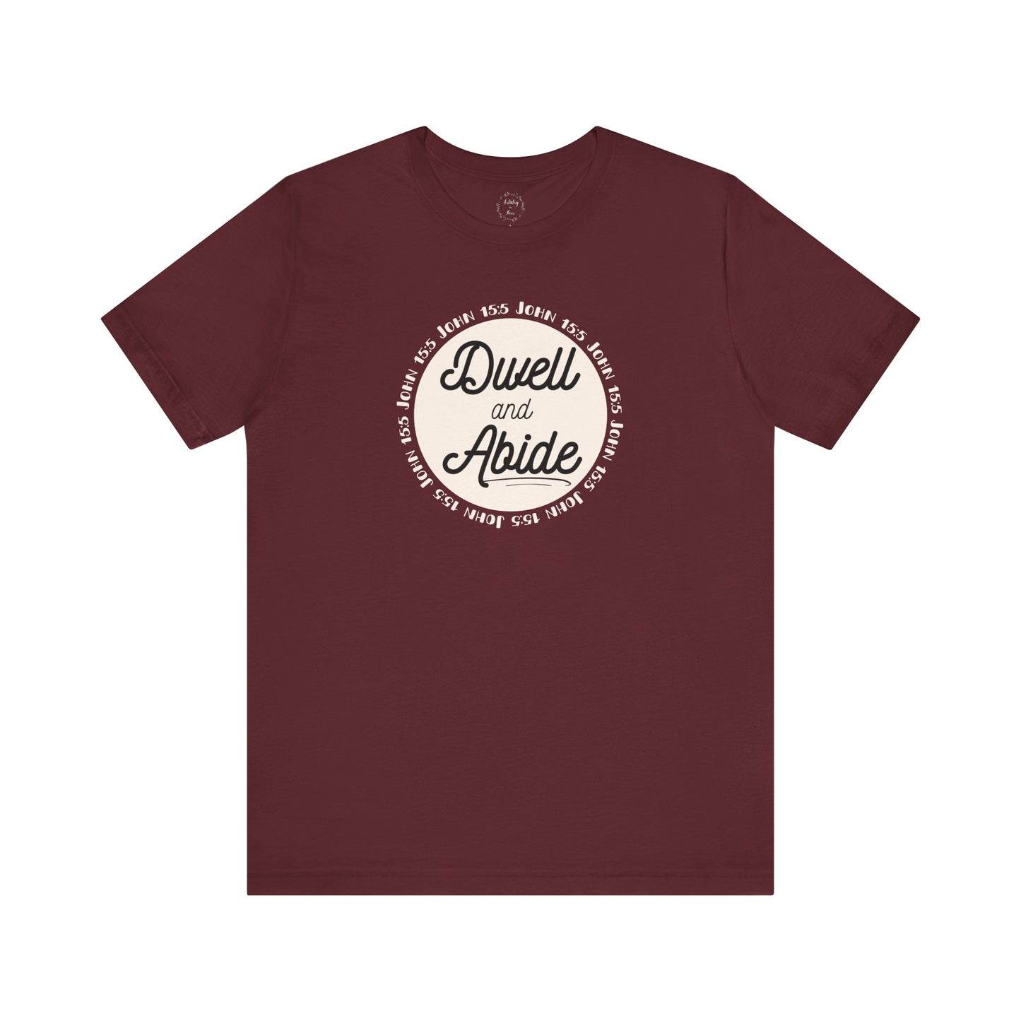Dwell and Abide Shirt | White Design