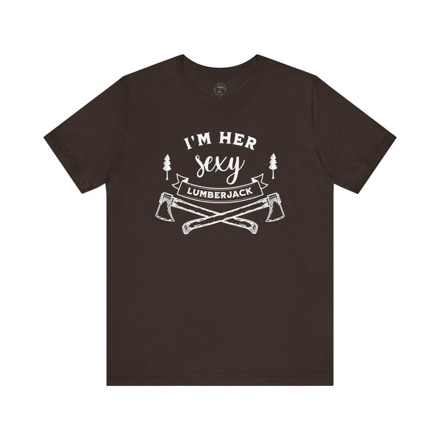 I'm Her Sexy Lumberjack Shirt