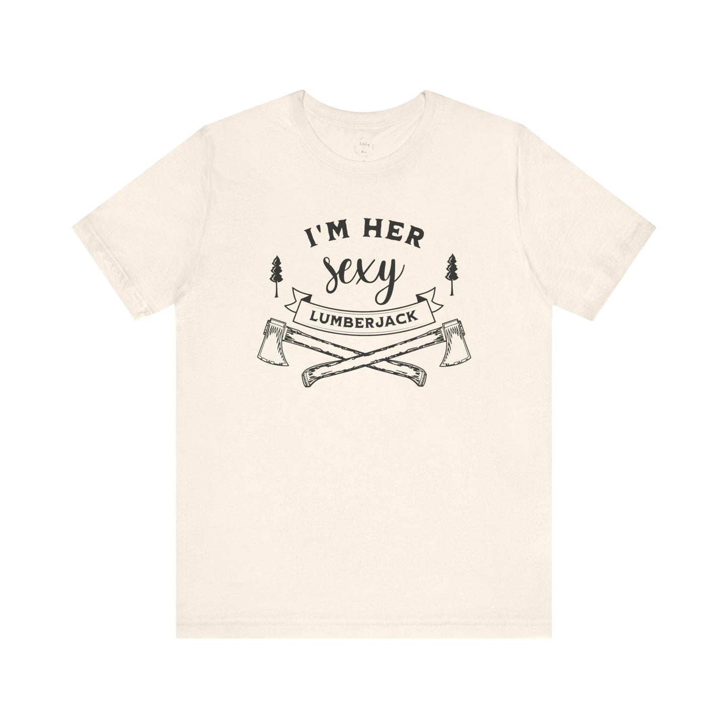 I'm Her Sexy Lumberjack Shirt