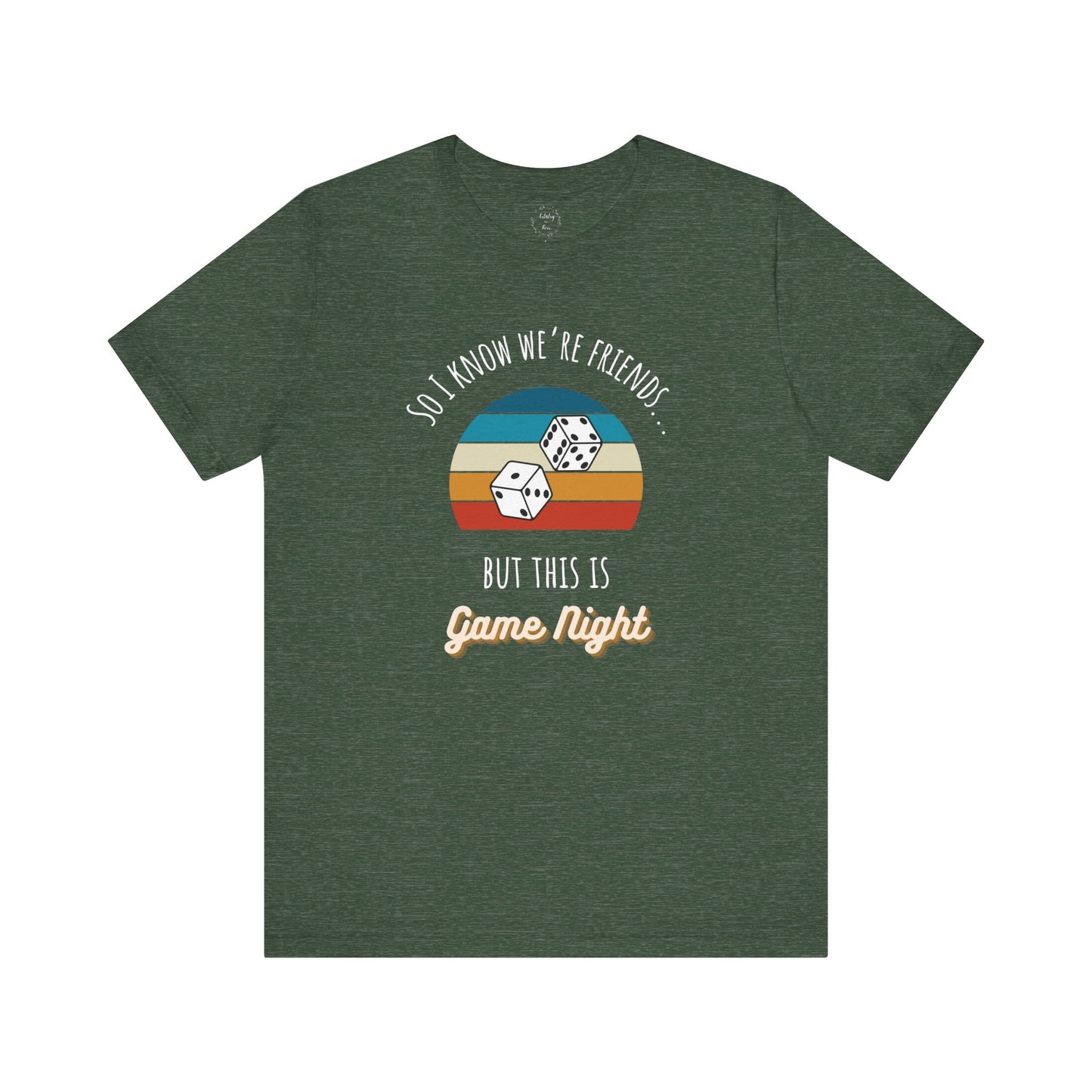I Know We're Friends But It's Game Night Shirt | Dark Colors