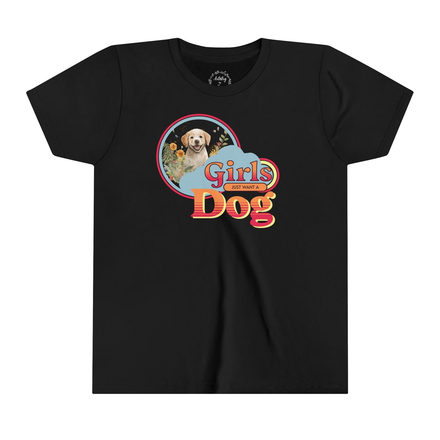 Girls Just Want a Dog Shirt