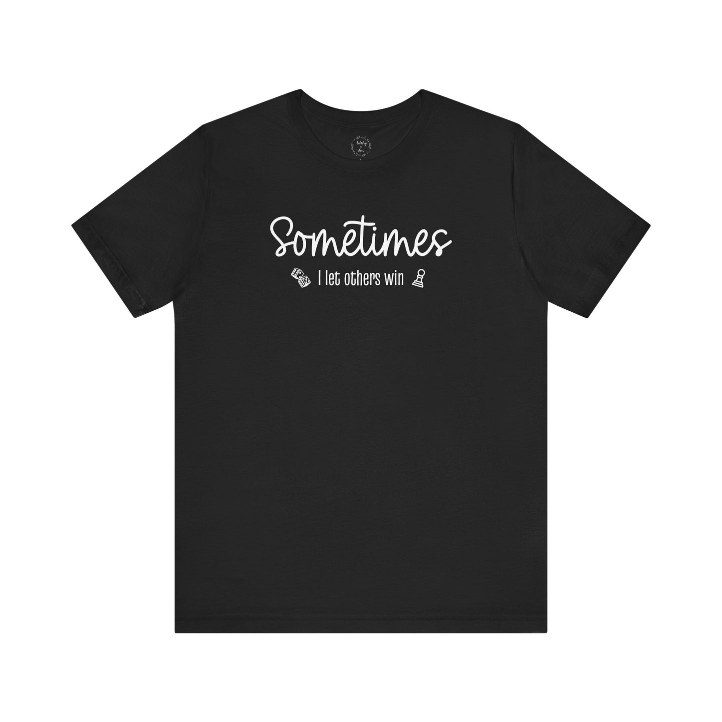 Sometimes I Let Others Win Shirt