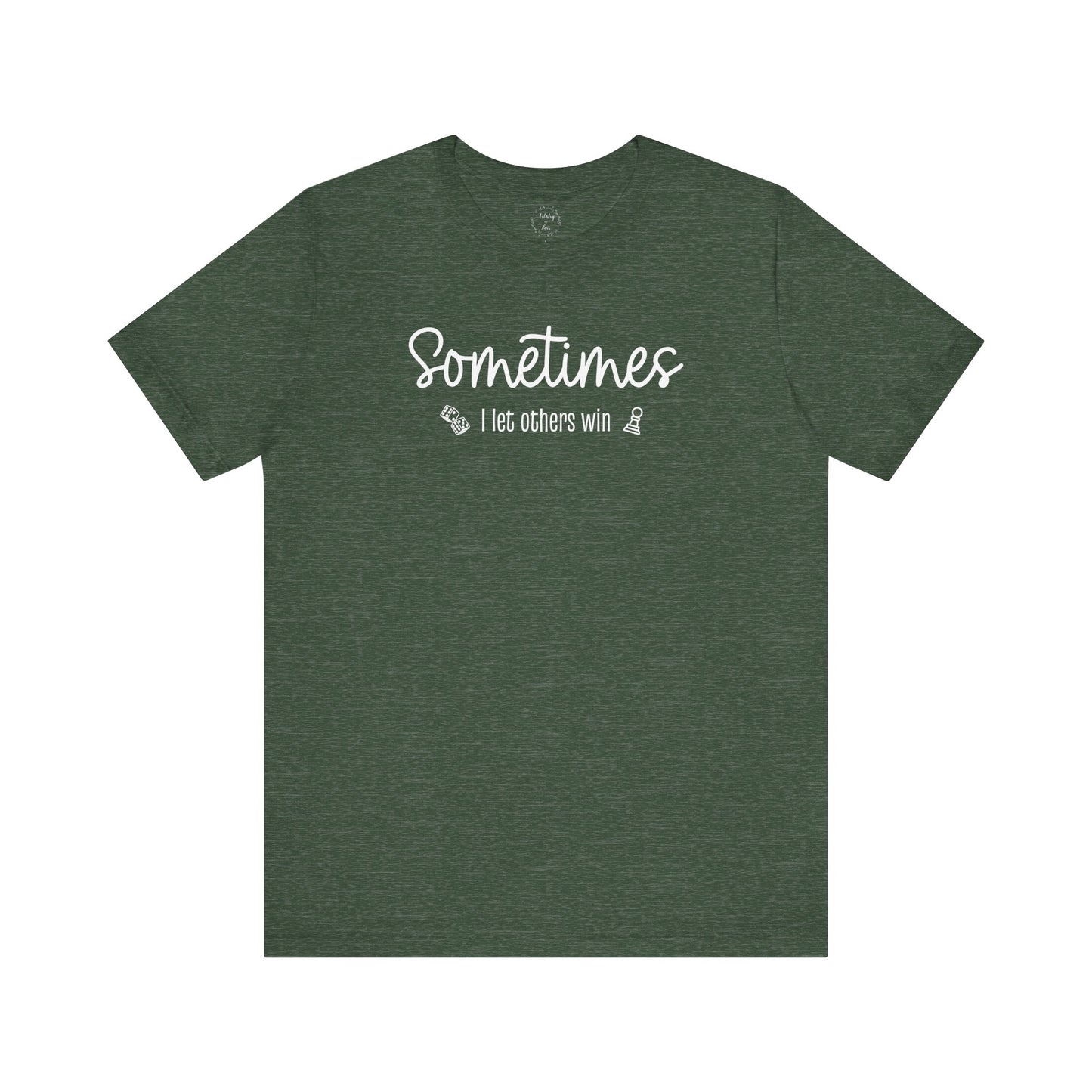Sometimes I Let Others Win Shirt