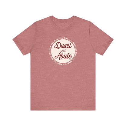Dwell and Abide Shirt | White Design