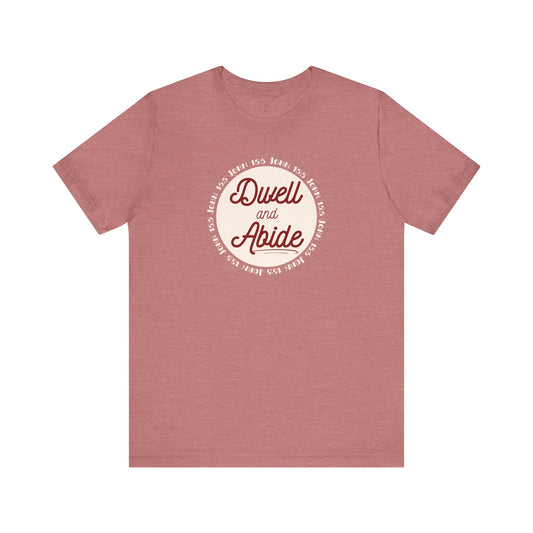 Dwell and Abide Shirt | White Design