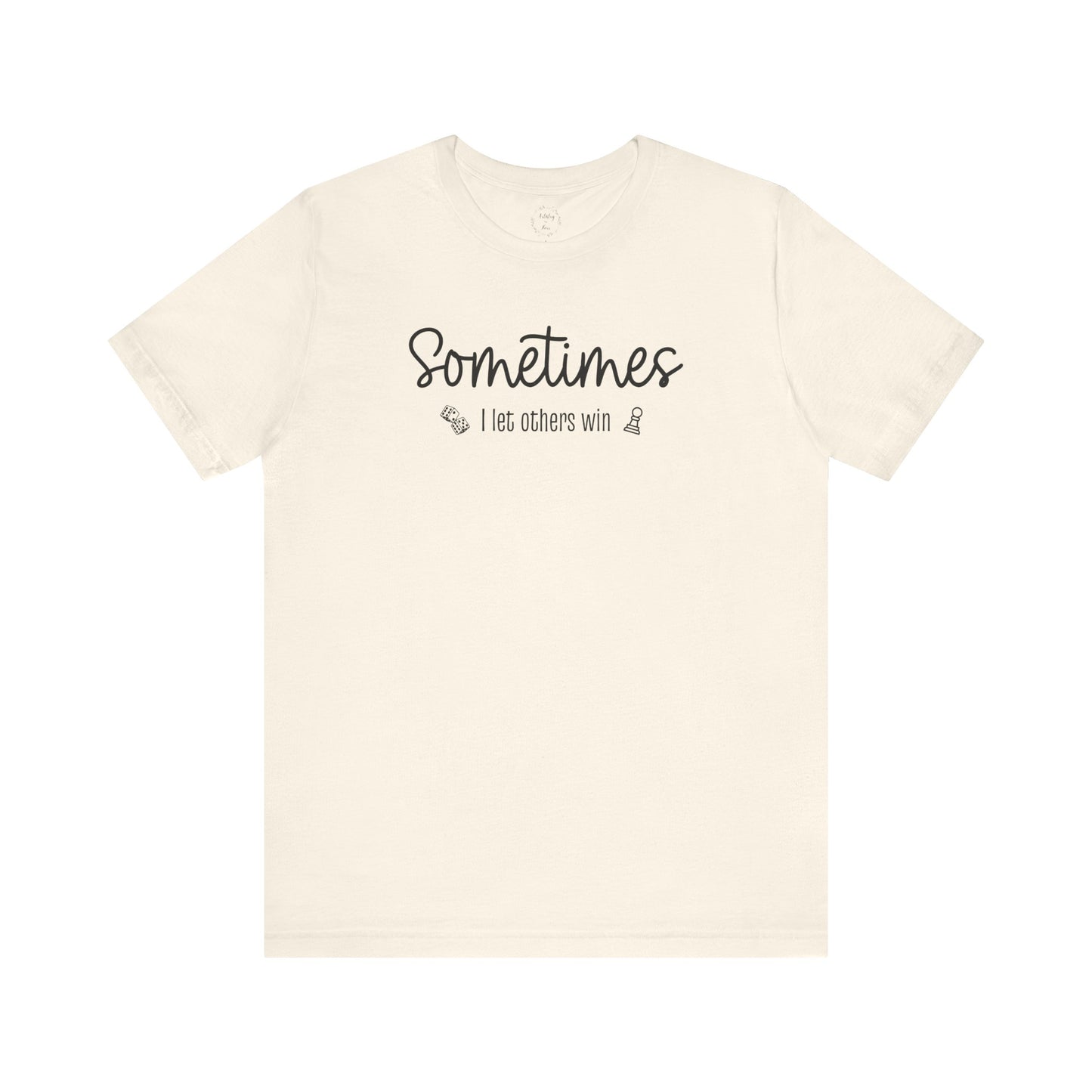 Sometimes I Let Others Win Shirt