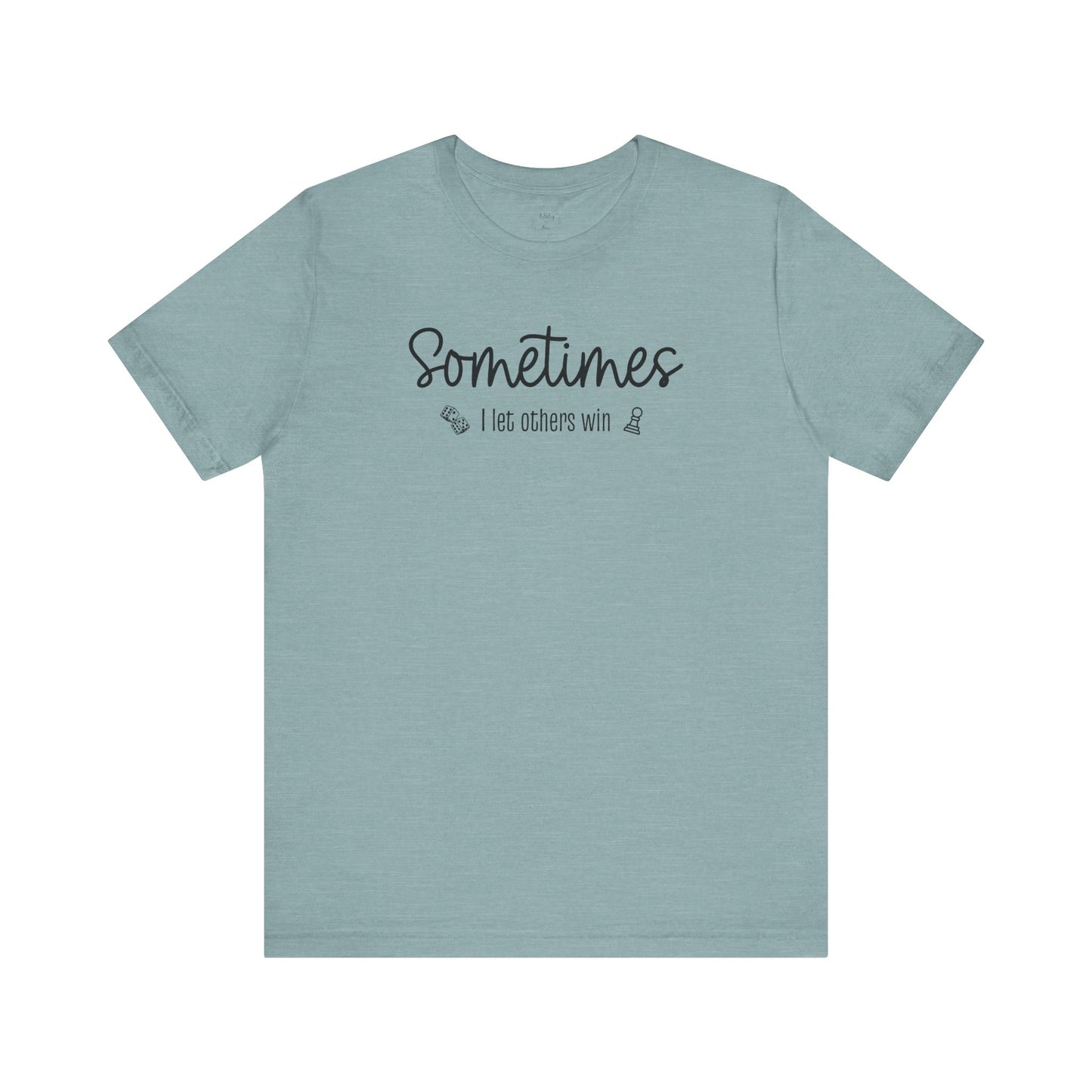 Sometimes I Let Others Win Shirt