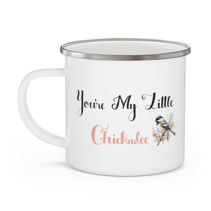 You're My Little Chickadee 12 oz Mug | Enamel