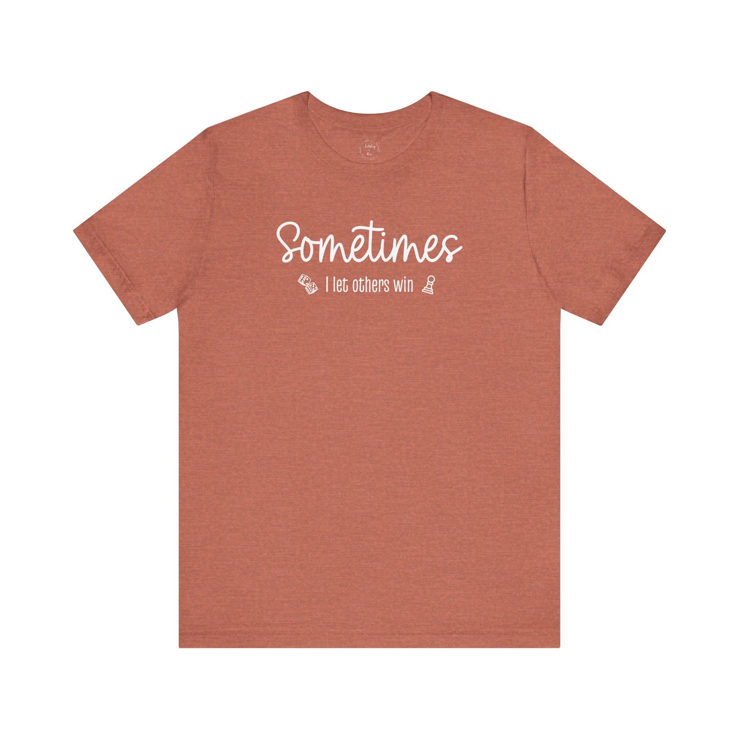 Sometimes I Let Others Win Shirt