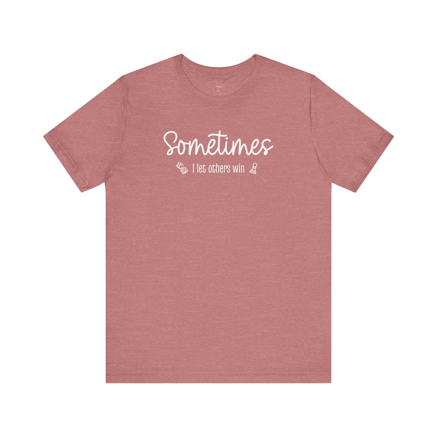 Sometimes I Let Others Win Shirt