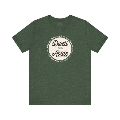 Dwell and Abide Shirt | White Design