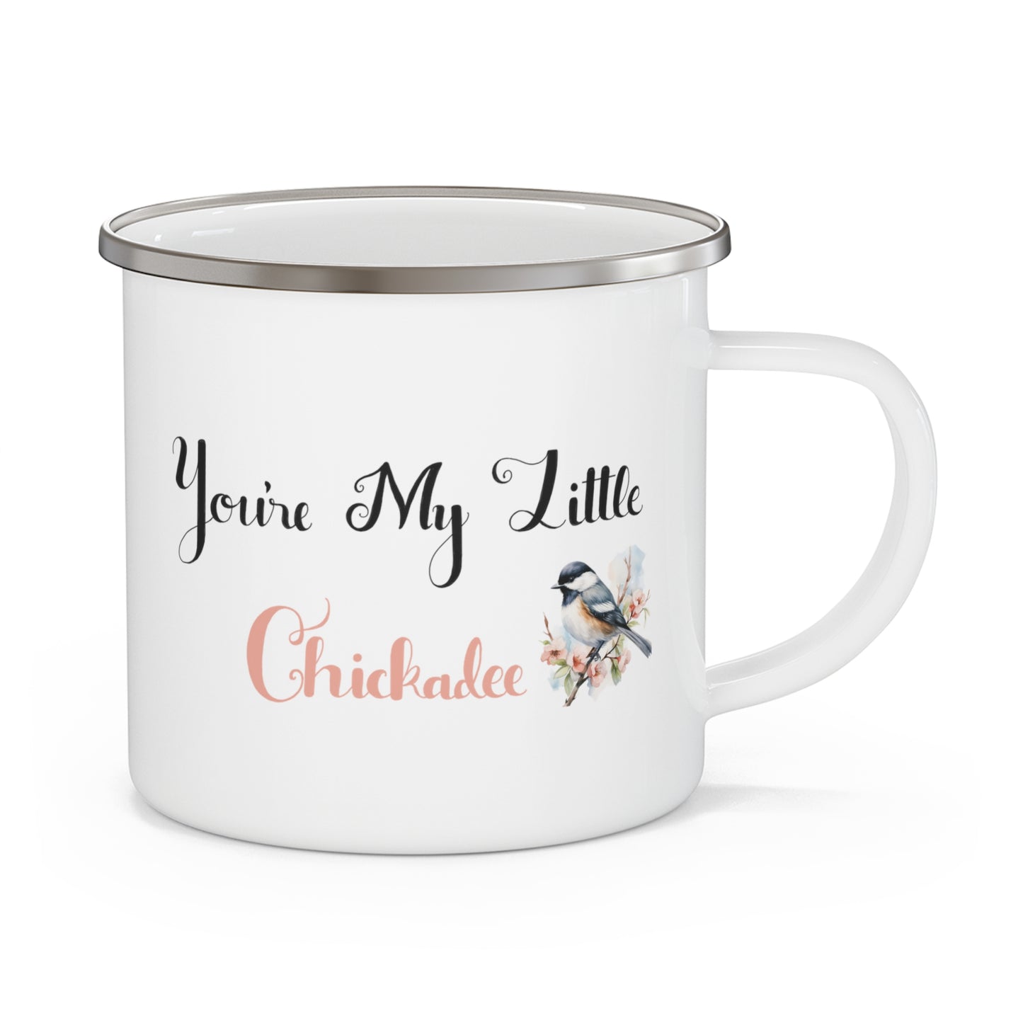 You're My Little Chickadee 12 oz Mug | Enamel