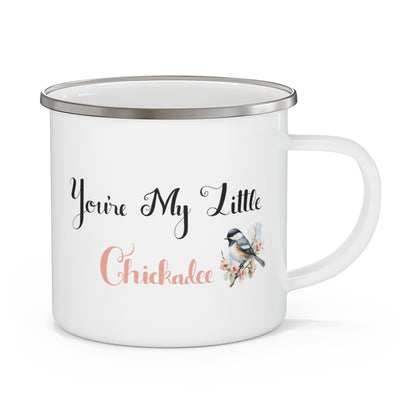 You're My Little Chickadee 12 oz Mug | Enamel