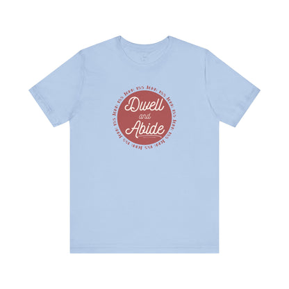 Dwell and Abide Shirt | Red Design