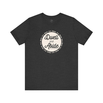 Dwell and Abide Shirt | White Design