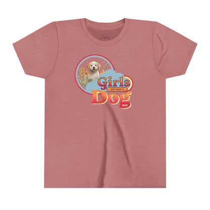 Girls Just Want a Dog Shirt